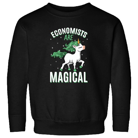 Economists Are Magical Unicorns Job Economics Profession Sweatshirts