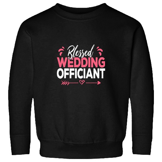 Blessed Wedding Officiant Sweatshirts