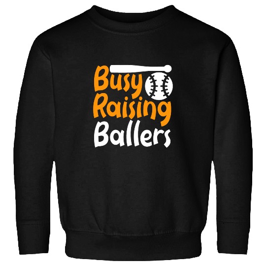 Baseball Mom Dad Busy Raising Ballers Sweatshirts