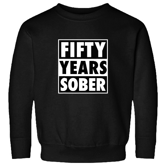 Fifty Years Sober Recovering 50 Years Sobriety Anniversary Sweatshirts