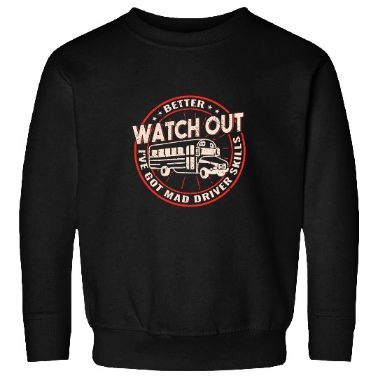 Better Watch Out School Bus Driver vintages for women Sweatshirts