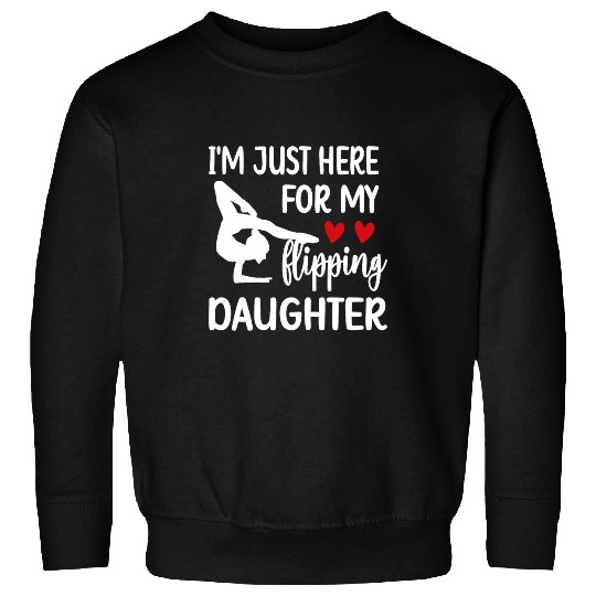 Here For My Daughter Gymnastics Mom Gymnast Mom Sweatshirts