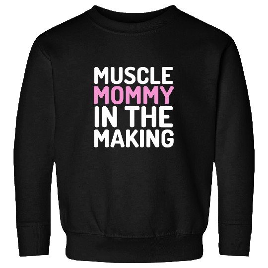 Funny Fitness Gym Pump Muscle Mommy In the Making Humour Sweatshirts
