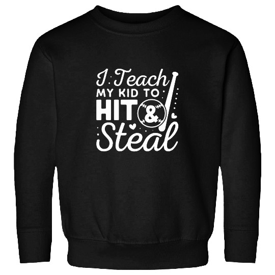 I Teach My Kid To Hit And Steal Baseball Softball Mom 20 Sweatshirts