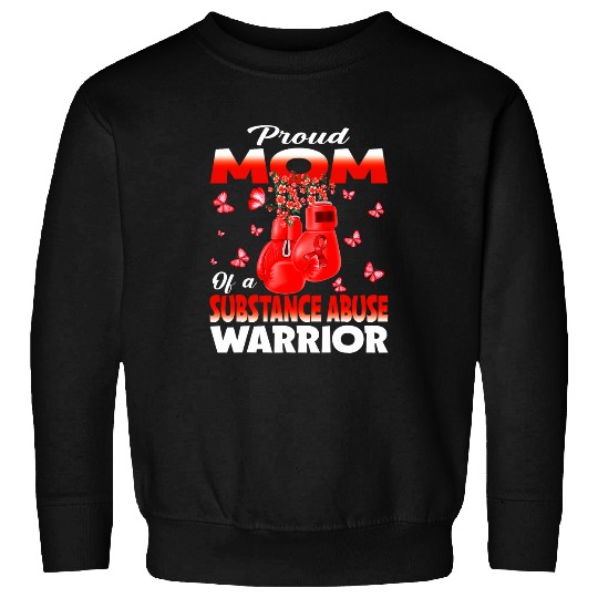 Proud Mom Of A Substance Abuse Warrior Awareness Sweatshirts