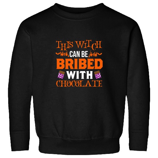 Halloween This Witch Can Be Bribed With Chocolate 1 Sweatshirts