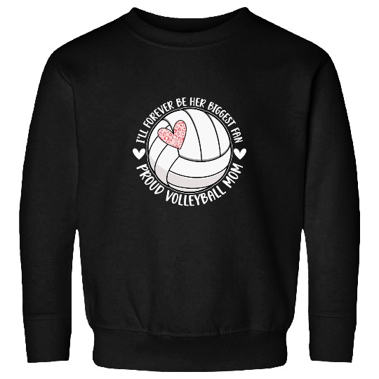 Her Biggest Fan Proud Volleyball Mom Of A Volleyball Player Sweatshirts