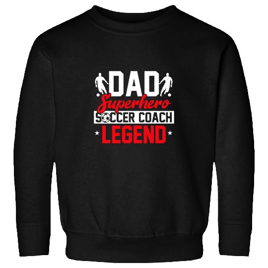 Funny Soccer Lover Graphic Boys Men Dads Soccer Coach Sweatshirts