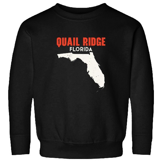 Quail Ridge Florida USA State America Travel Floridian 22 Sweatshirts