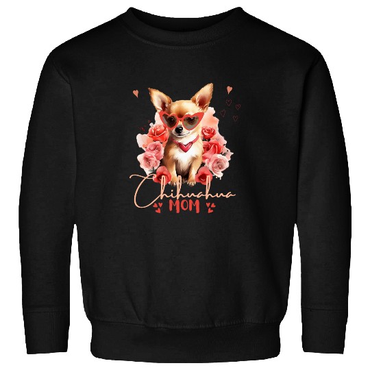 Chihuahua Mom Valentines Day Love Sweatshirts