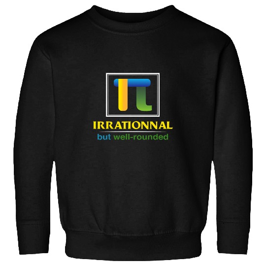 Pi Day Pi Symbol Irrational But Well Rounded Math Lover Mens Sweatshirts