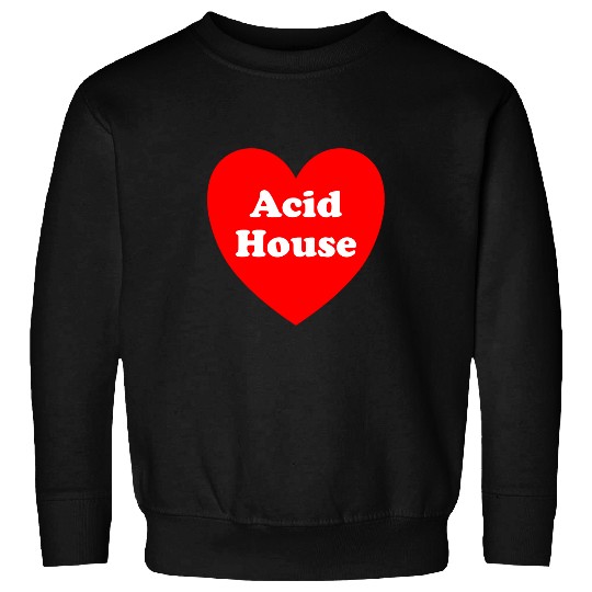 I Love Acid House Music Sweatshirts