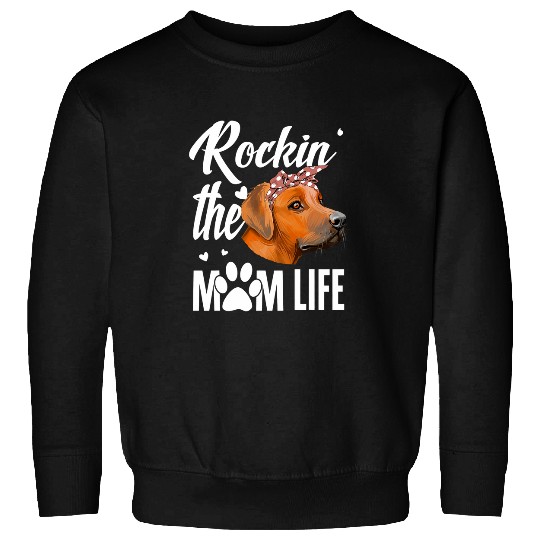 Dogs 365 Rockin The Rhodesian Ridgeback Mom Life Dog Lover Sweatshirts