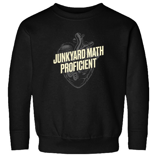 Junkyard Math Proficient Mechanic Dad Maintenance Man Daddy 21 Sweatshirts