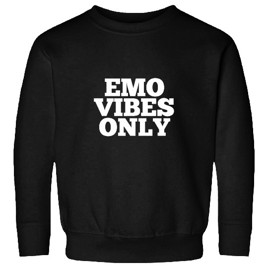 Emo Vibes Only for Punk Rock Music Sweatshirts
