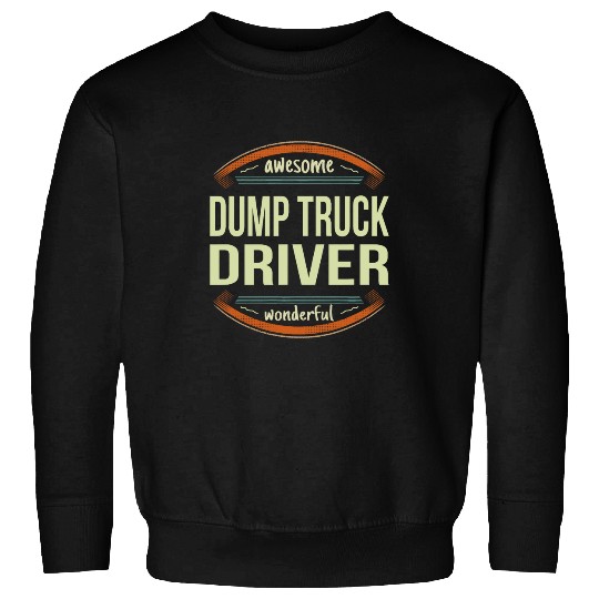 Dump Truck Driver s Appreciation Gift Funny Sweatshirts