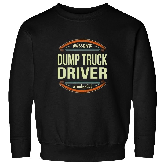 Dump Truck Driver s Appreciation Gift Funny Sweatshirts