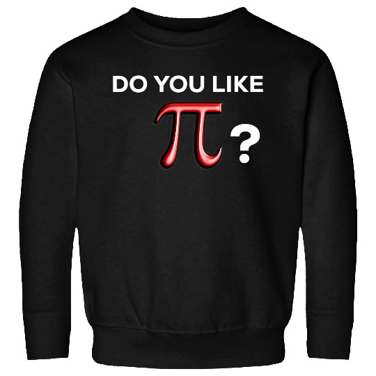 Funny Cute Do You Like Pi Day Fun Math Sweatshirts