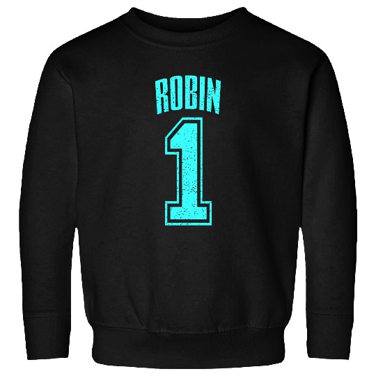 Robin Supporter Number 1 Greatest Fan Sweatshirts