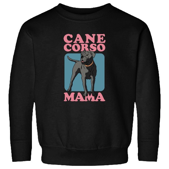 Cane Corso Mama Dog Owner Cane Corso 4 Sweatshirts