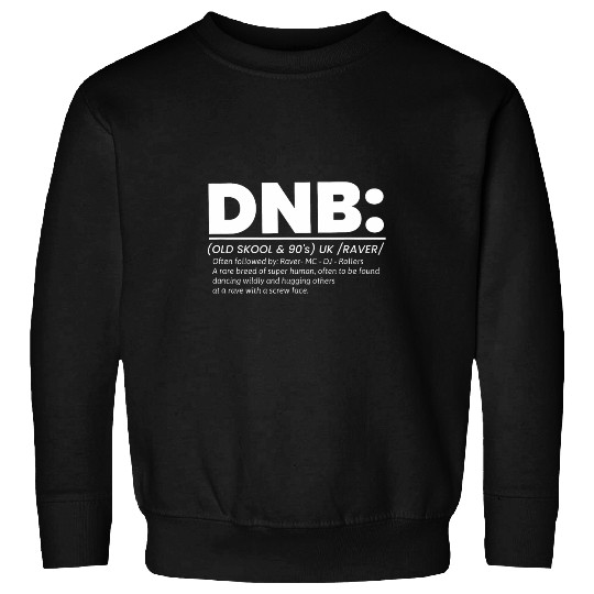 Drum and Bass Music Liquid Junglist Drum N Bass Sweatshirts