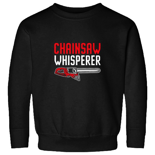 Chainsaw Whisperer Woodworker Arboriculture Arborist Sweatshirts