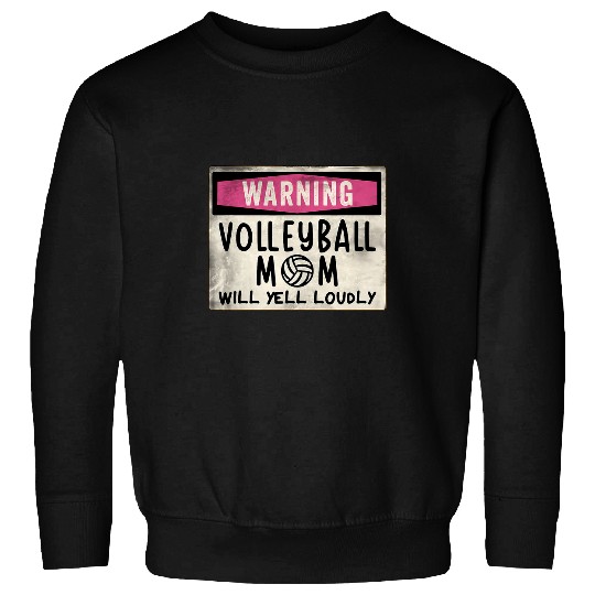Funny Retro Warning Volleyball Mom Will Yell Loudly Sweatshirts