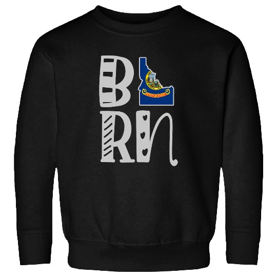 Born Idaho in Art Block Letters Sweatshirts