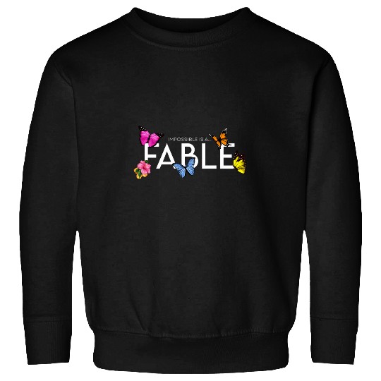 Impossible is a    Fable Hibiscus and Butterfly Sweatshirts