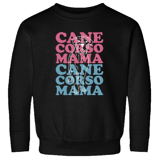 Cane Corso Mama Dog Owner Cane Corso 3 Sweatshirts