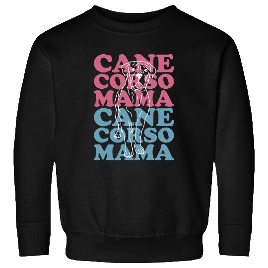 Cane Corso Mama Dog Owner Cane Corso 3 Sweatshirts