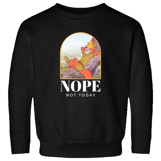 Robin Hood 2Nope Not Today Sweatshirts