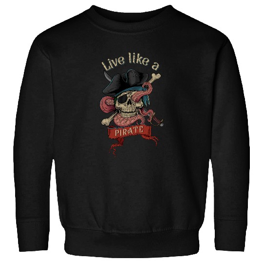 Live Like A Pirate 2creepy skull and tentacles C Sweatshirts
