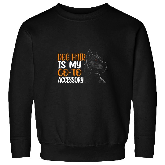 Dog Staffordshire Terrier Dog Hair Is My Accessory Funny Graphic Sweatshirts