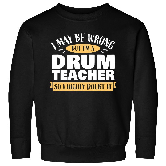 Funny Drum Teacher Drummer Drumming School Of Music Sweatshirts