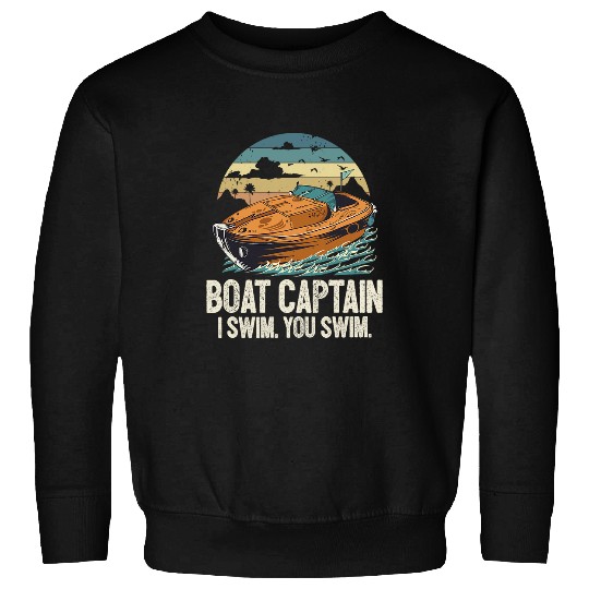 Pontoon Fun Captain I Swim You Swim Funny Motorboating Sweatshirts
