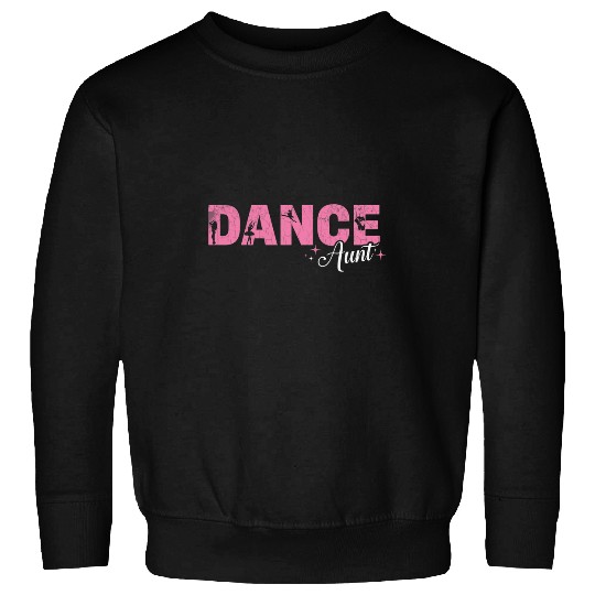 Dance Aunt Funny Ballet Lover Ballerina Dancer Graphic Sweatshirts