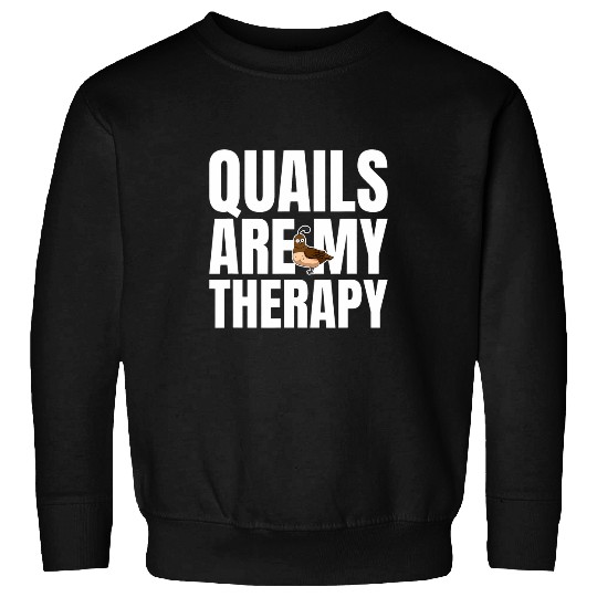 Quails Are My Therapy Quail Lover Sweatshirts
