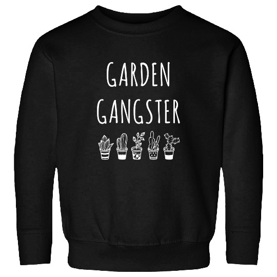 Funny Gardener Plants Lover Cute Gardening Garden Gangster Sweatshirts