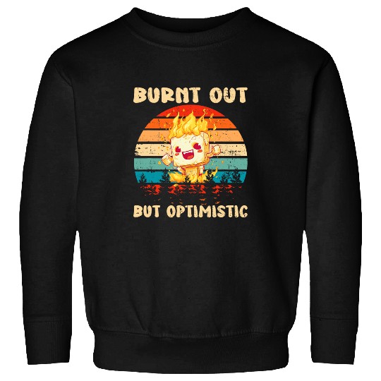 Burnt Out But Optimistic Funny Marshmallow Retro Camping 1 Sweatshirts