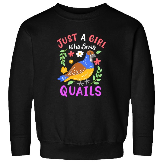 Quail Just a Girl Who Loves Quails Gifts Sweatshirts