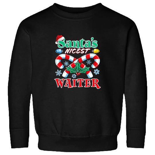 Santas Nicest Waiter Christmas Naughty Or Nice List Sweatshirts