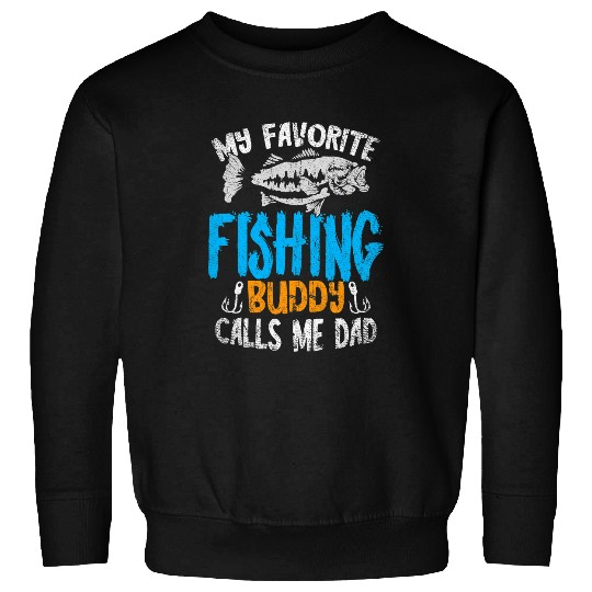 Fishing Mens My Favorite Fishing Buddy Calls Me Dad Fathers Day Fisher Sweatshirts