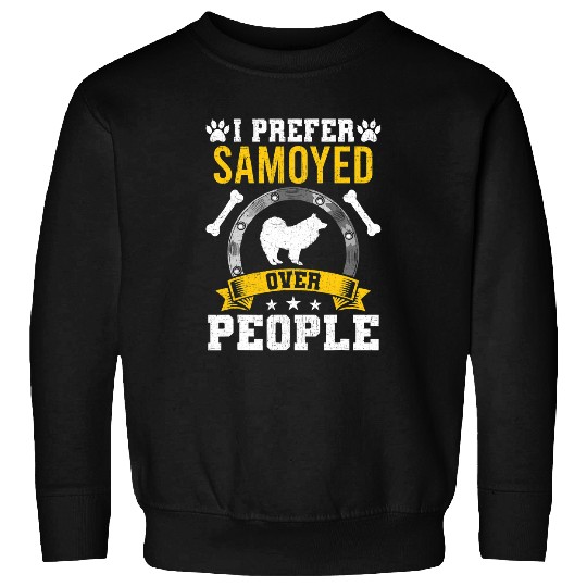 Dog Samoyed I Prefer Samoyed Over People Dog Lover Sweatshirts