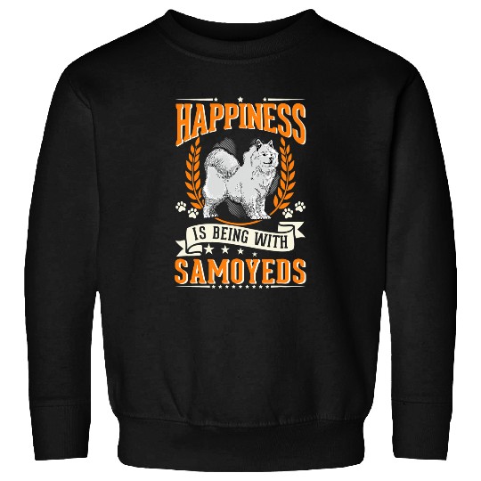 Dog Samoyed Happiness is being with Samoyeds Sweatshirts