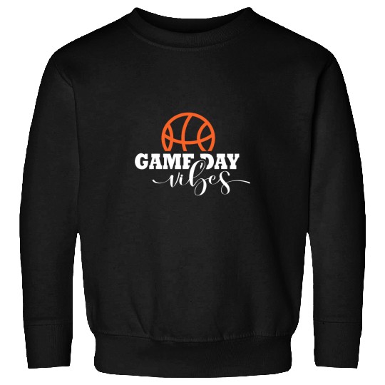 Basketball Game Day Vibes Saying Basketball Men Game Day Sweatshirts