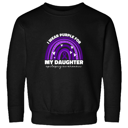 I Wear Purple For My Daughter Epilepsy Awareness Month Day Sweatshirts