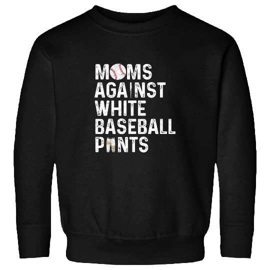 Funny Moms Against White Baseball Pants Gifts Baseball Mom Sweatshirts