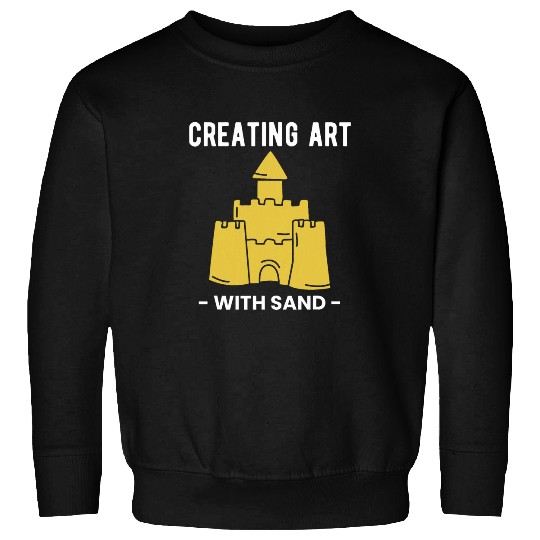 Creating Art With Sand Sand Castle Vacation Beach Sweatshirts