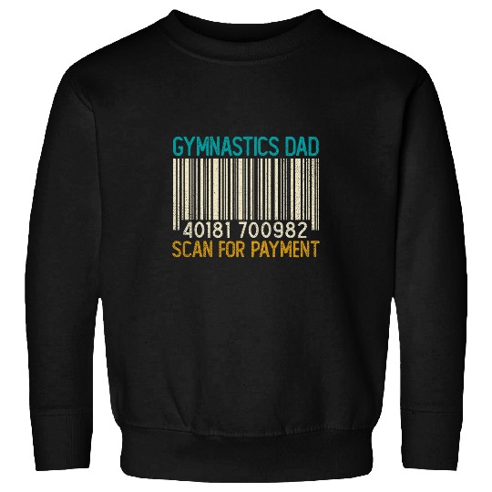 Funny Gymnastics Dad Scan For Payment Fathers Day Mens 1 Sweatshirts